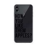 How You Like Them Apples? iPhone Case