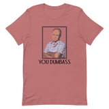 You Dumbass Short-Sleeve Unisex T-Shirt