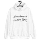 Somewhere in Northern Italy Unisex Hoodie