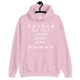 Put That Cookie Down Now Unisex Hoodie