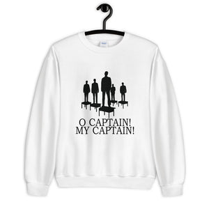 O Captain My Captain Unisex Sweatshirt