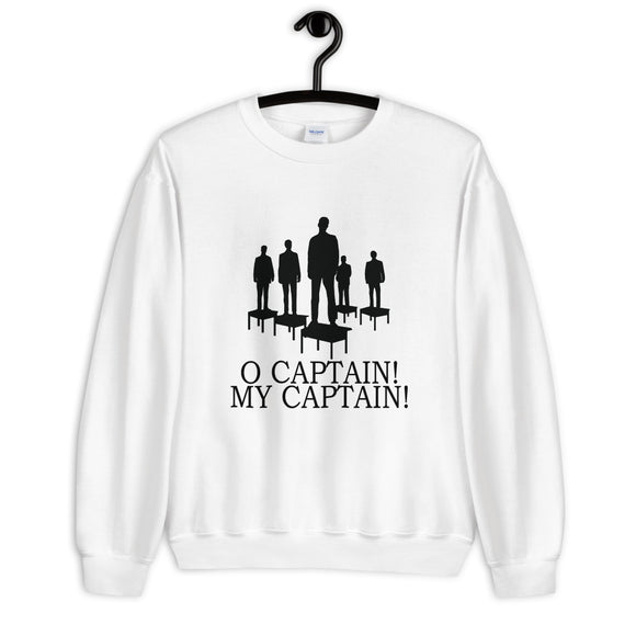 O Captain My Captain Unisex Sweatshirt