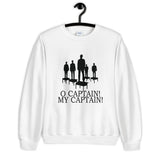 O Captain My Captain Unisex Sweatshirt