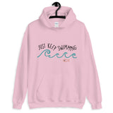 Just Keep Swimming Unisex Hoodie