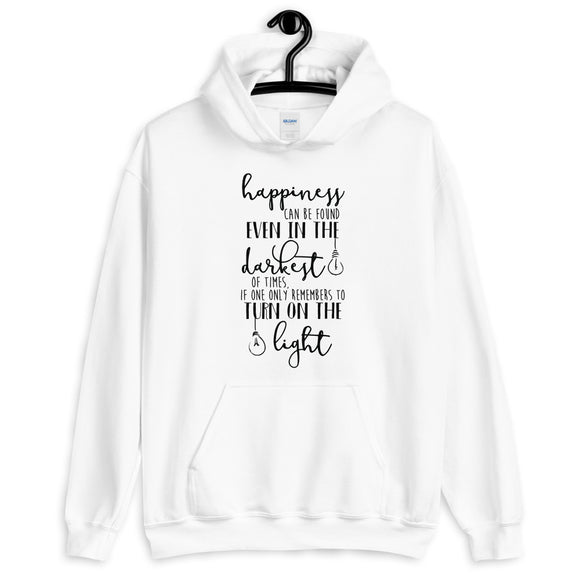 Happiness Can Be Found in the Darkest of Times Unisex Hoodie