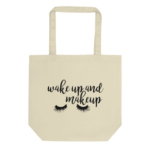 Wake Up and Makeup Eco Tote Bag