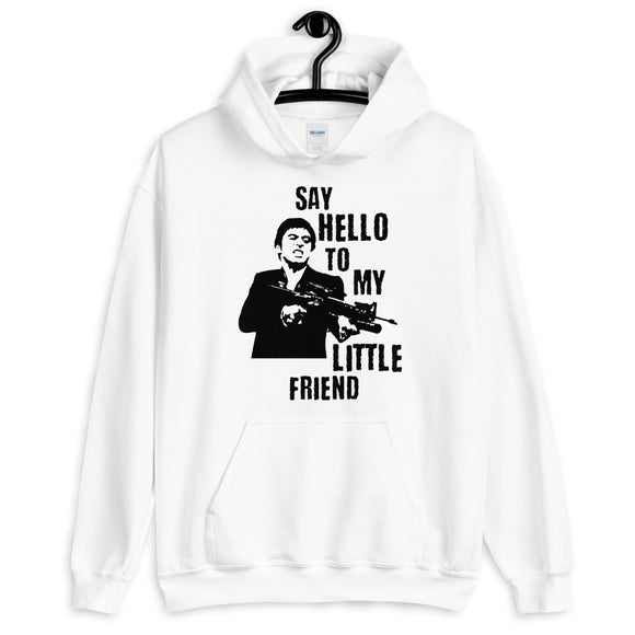 Say Hello to my Little Friend Unisex Hoodie