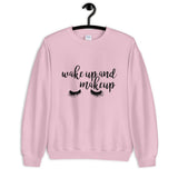 Wake Up and Makeup Unisex Sweatshirt