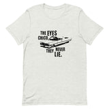 The Eyes Chico, They Never Lie Short-Sleeve Unisex T-Shirt