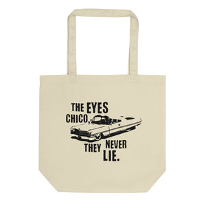 The Eyes Chico They Never Lie Eco Tote Bag