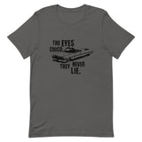 The Eyes Chico, They Never Lie Short-Sleeve Unisex T-Shirt