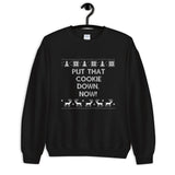 Put That Cookie Down Now Unisex Sweatshirt