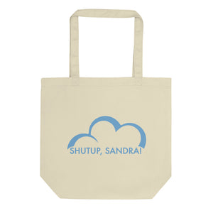 Shutup Sandra Eco Tote Bag