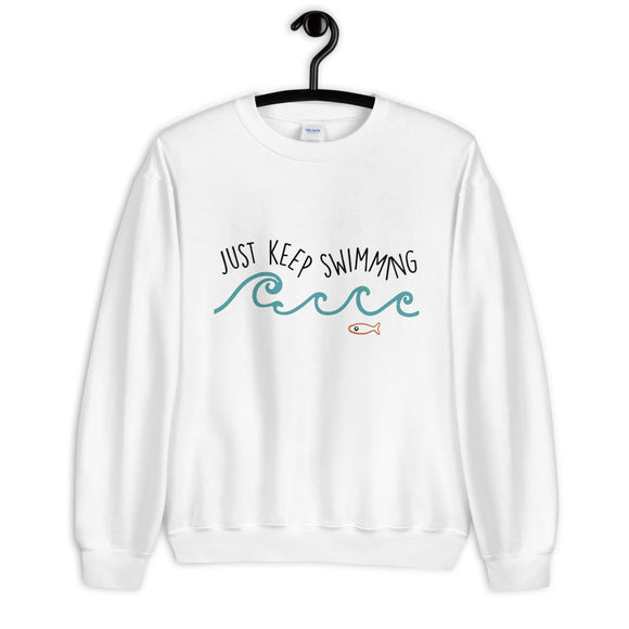 Just Keep Swimming Unisex Sweatshirt