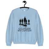O Captain My Captain Unisex Sweatshirt