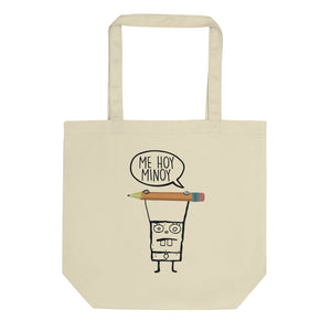 Me Hoy Minoy Eco Tote Bag
