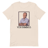 You Dumbass Short-Sleeve Unisex T-Shirt