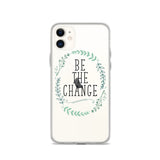Be The Change iPhone Case