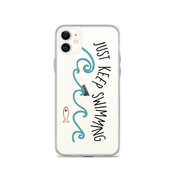 Just Keep Swimming iPhone Case