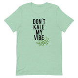 Don't Kale My Vibe Short-Sleeve Unisex T-Shirt