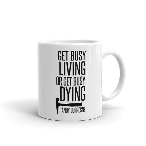 Get Busy Living (Shawshank) Mug