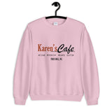 Karen's Cafe Unisex Sweatshirt