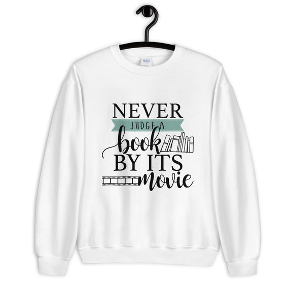 Never Judge a Book by its Movie Unisex Sweatshirt