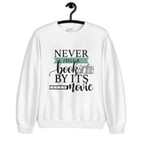 Never Judge a Book by its Movie Unisex Sweatshirt