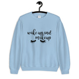 Wake Up and Makeup Unisex Sweatshirt