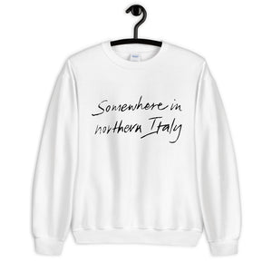 Somewhere in Northern Italy Unisex Sweatshirt