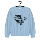 The Eyes Chico They Never Lie Unisex Sweatshirt