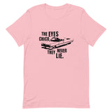 The Eyes Chico, They Never Lie Short-Sleeve Unisex T-Shirt