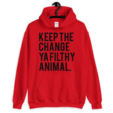 Keep The Change Ya Filthy Animal Hoodie