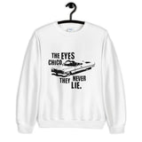 The Eyes Chico They Never Lie Unisex Sweatshirt