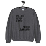 Pull the Lever Kronk Unisex Sweatshirt