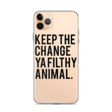 Keep The Change Ya Filthy Animal iPhone Case