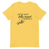 You’re Never Fully Dressed Without a Smile Short-Sleeve Unisex T-Shirt