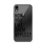 How You Like Them Apples? iPhone Case