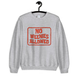 No Weenies Allowed Unisex Sweatshirt