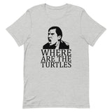 Where Are The Turtles? Short-Sleeve Unisex T-Shirt