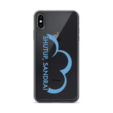 Shutup Sandra iPhone Case