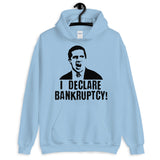 I Declare Bankruptcy Unisex Hoodie