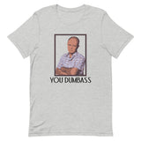 You Dumbass Short-Sleeve Unisex T-Shirt