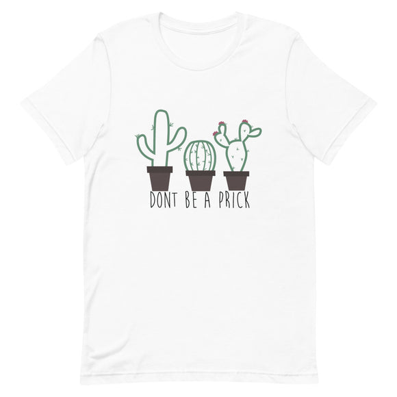 Don't Be a Prick Short-Sleeve Unisex T-Shirt