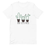 Don't Be a Prick Short-Sleeve Unisex T-Shirt