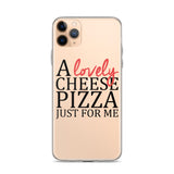 A Lovely Cheese Pizza Just For Me iPhone Case