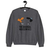 The Original Housewives Unisex Sweatshirt