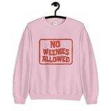 No Weenies Allowed Unisex Sweatshirt