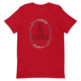 Be The Change Short-Sleeve Unisex T-Shirt