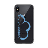 Shutup Sandra iPhone Case